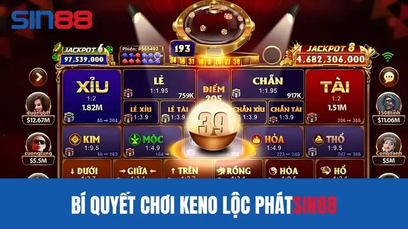 Bí quyết chơi Keno Lộc Phát Sin88 bách phát bách trúng