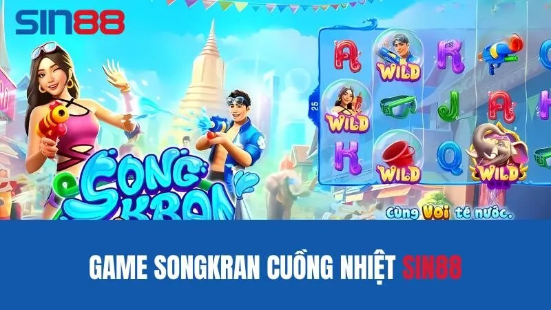 Đôi nét về tựa game Songkran cuồng nhiệt